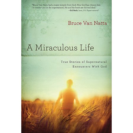 A Miraculous Life - Bruce van Natta