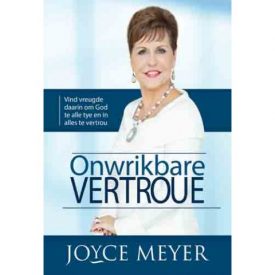 Onwrikbare Vertroue - Joyce Meyer