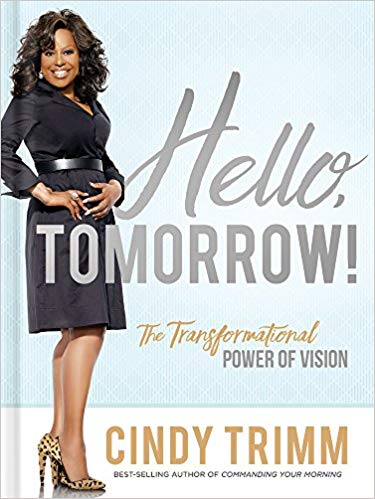 Hello Tomorrow! - Cindy Trimm