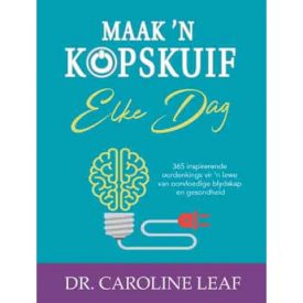 Maak 'n Kopskuif Elke dag - Dr. Caroline Leaf