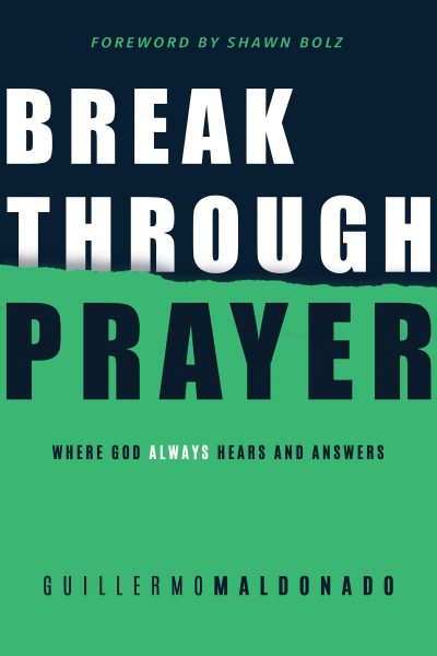 Break Through Prayer - Guillermo Maldonado