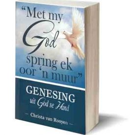 Met my God spring ek oor 'n Muur - Christa van Rooyen
