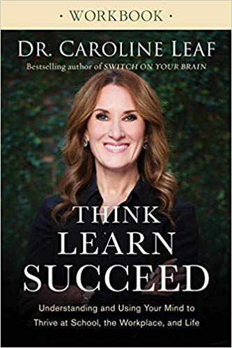 Think Learn Succeed Workbook - Dr. Caroline Leaf