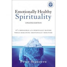 Emotionally Healthy Spirituality - Peter Scazzero
