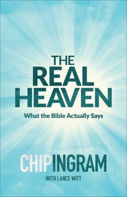 The Real Heaven - Chip Ingram