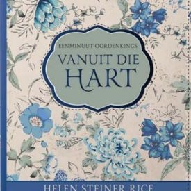 Vanuit die Hart - Helen Steiner Rice (Een-minuut Oordenkings)