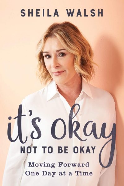 It's Okay not to Be - Sheila Walsh