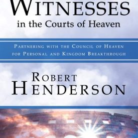 The Cloud of Witnesses in the Courts of Heaven - Robert Henderson