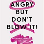 Be Angry, but don't Blow it! - Lisa Bevere