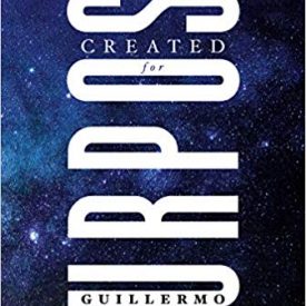 Created for a purpose - Guillermo Maldonado