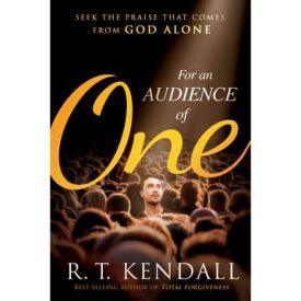 FOR AN AUDIENCE OF ONE - PAPERBACK - R. T. KENDALL