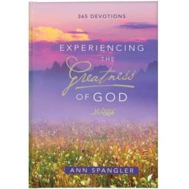 Experiencing The Greatness Of God (Hardcover) Devotional - Ann Spangler