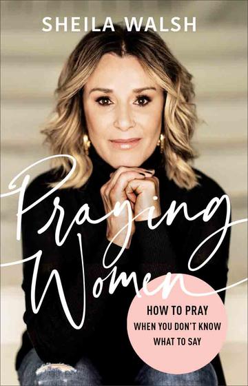 Praying Women - (Paperback) - Sheila Walsh