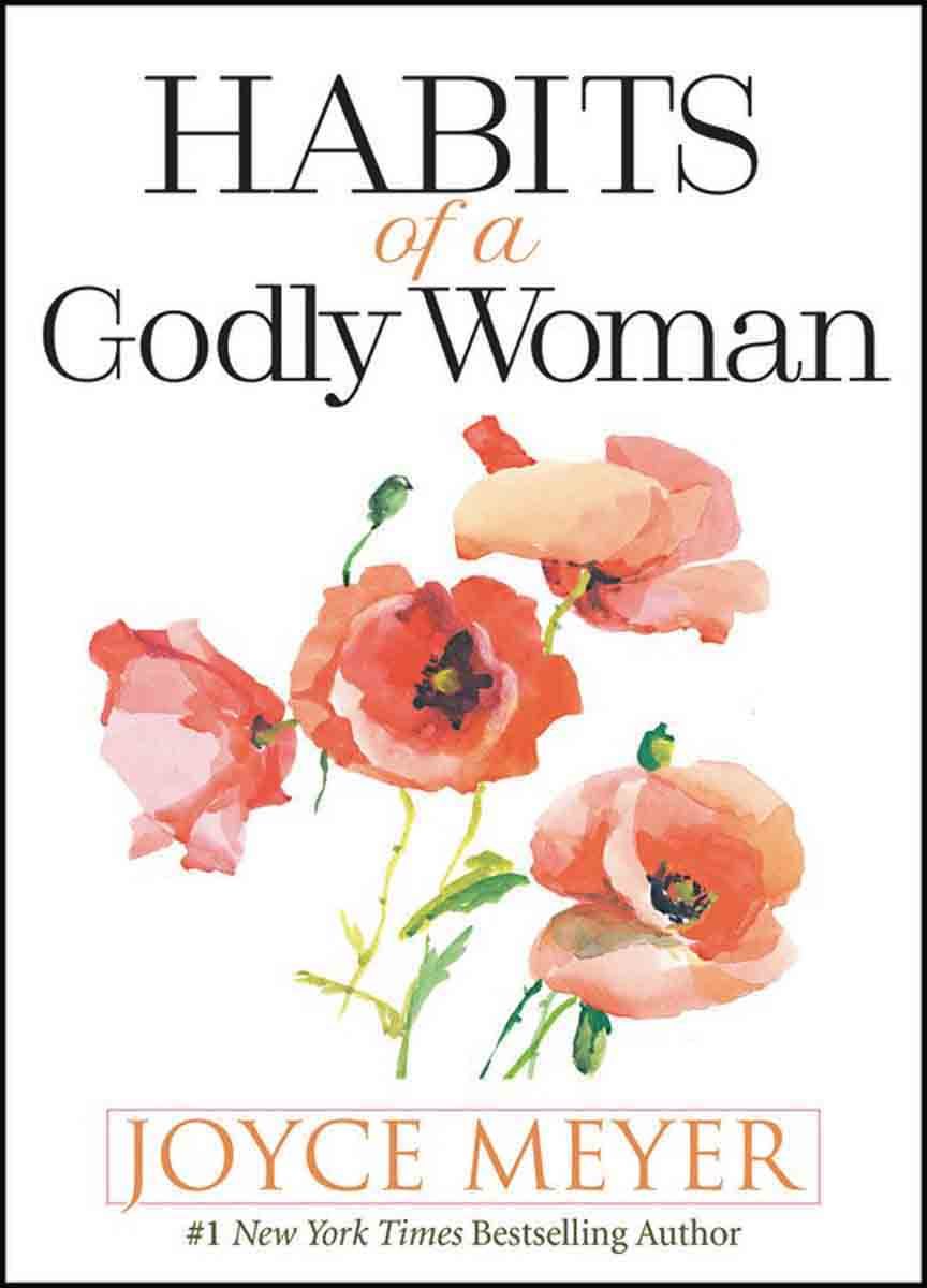 Habits Of A Godly Woman - Hardcover - Joyce Meyer
