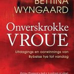 Onverskrokke vroue Uitdagings en oorwinnings vanaf Bybelse tye tot vandag Bettina Wyngaard