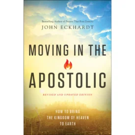 Moving In The Apostolic (Paperback) By: John Eckhardt