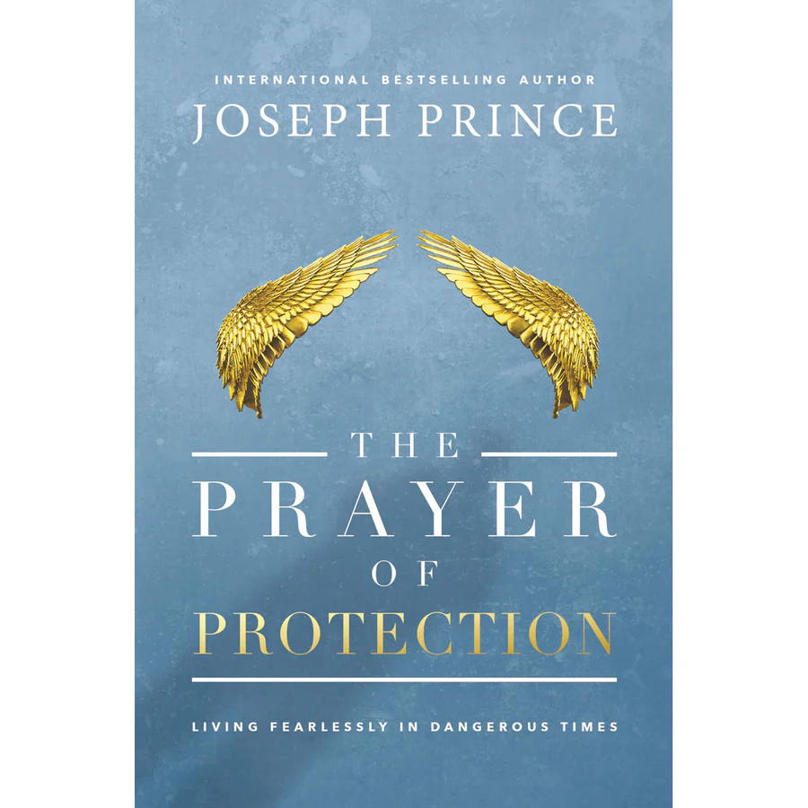 The Prayer Of Protection: Living Fearlessly In Dangerous Times (Paperback) By: Joseph Prince