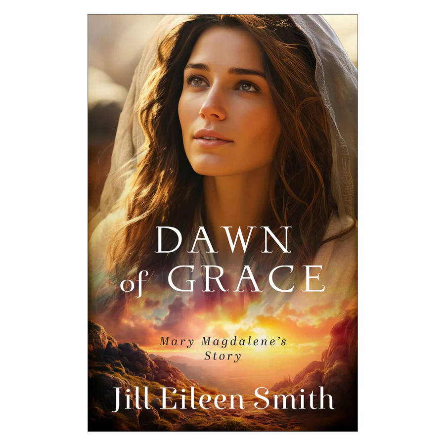 Dawn of Grace: Mary Magdalene's Story (Paperback) By: Jill Eileen Smith