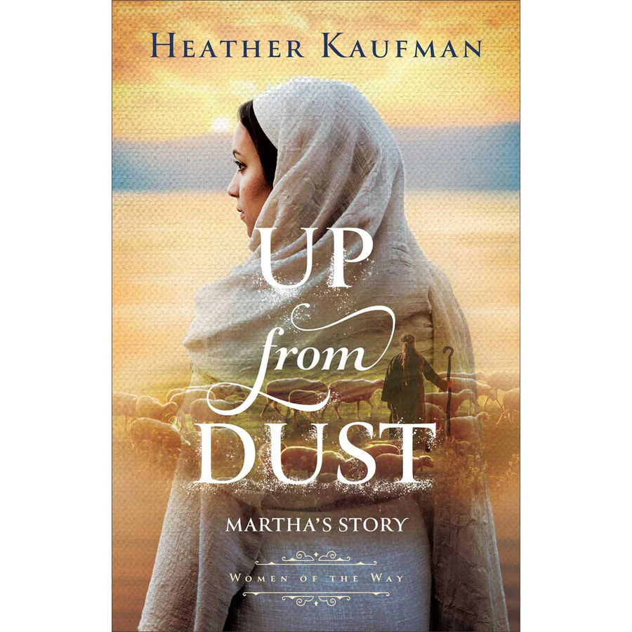 Up From Dust: Martha's Story Women Of The Way (Paperback) By: Heather Kaufman