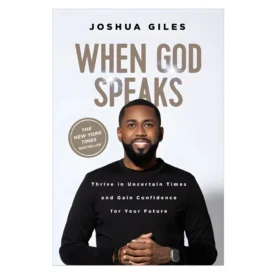 When God Speaks: Thrive in Uncertain Times and Gain Confidence for Your Future  By: Joshua Giles