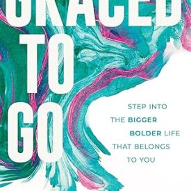 Graced to Go: Step into the Bigger Bolder Life that Belongs to You – by Victoria Osteen (Author)