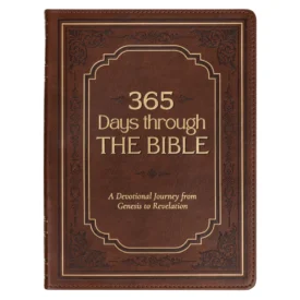 365 Days Through the Bible: A Devotional Journey from Genesis to Revelation (Faux Leather)