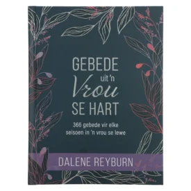 Gebede Uit ’n Vrou Se Hart Dagstukke (Hardeband) By: Dalene Reyburn