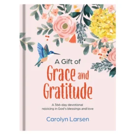 A Gift of Grace and Gratitude Devotional (Hardcover) By: Carolyn Larsen
