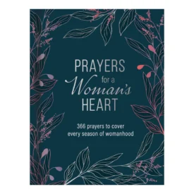 Prayers for a Woman's Heart Devotional (Hardcover) By: Dalene Reyburn