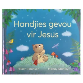 Handjies Gevou vir Jesus (Hardeband) By: Hilary Robinson,Mandy Stanley