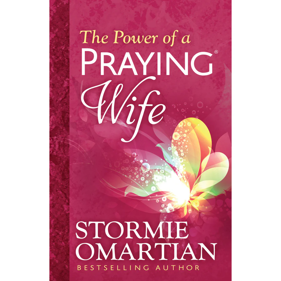 The Power Of A Praying Wife (Paperback) By: Stormie Omartian