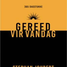 Gereed Vir Vandag (Hardeband) By: Stephan Joubert