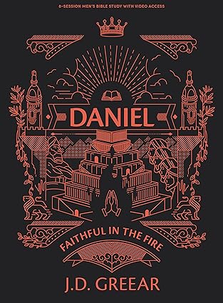 Daniel - Men's Bible Study Book with Video Access: Faithful in the Fire by J.D. Greear