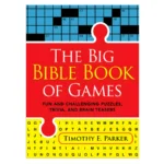 The Big Bible Book of Games: Fun & Challenging Puzzles, Trivia & Brain Teasers (Paperback) By: Timothy E. Parker