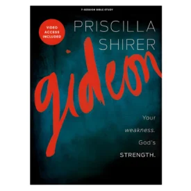 Gideon: Your Weakness God's Strength Bible Study for Women (Paperback) By: Priscilla Shirer