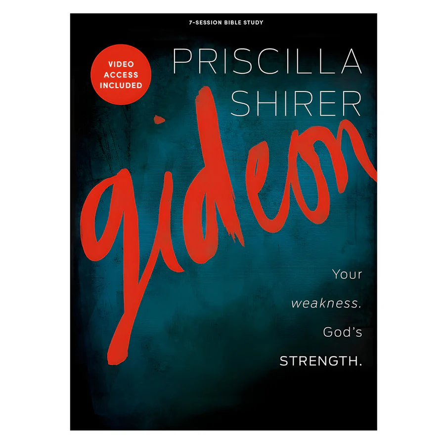 Gideon: Your Weakness God's Strength Bible Study for Women (Paperback) By: Priscilla Shirer