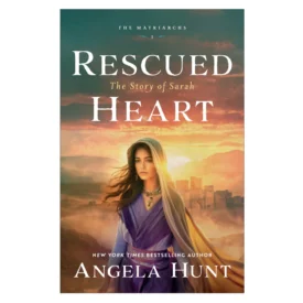 Rescued Heart: The Story of Sarah - 1 The Matriarchs (Paperback) By: Angela Hunt