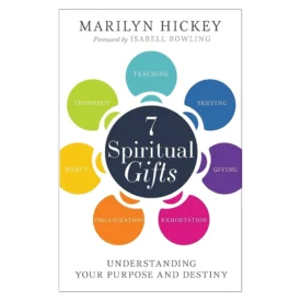 7 Spiritual Gifts: Understanding Your Purpose and Destiny (Paperback) By: Marilyn Hickey