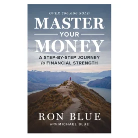 Master Your Money: A Step-by-Step Journey to Financial Strength (Paperback) By: Ron Blue