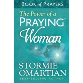 The Power Of A Praying Woman Book Of Prayers (Paperback) By: Stormie Omartian