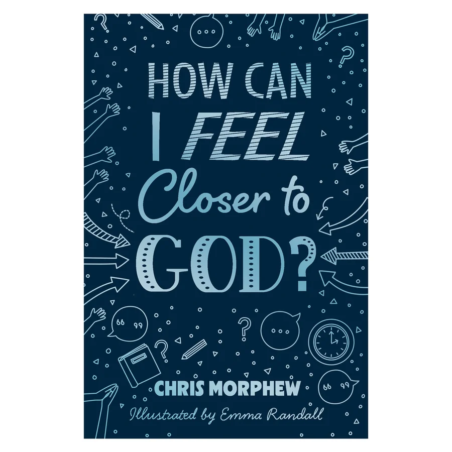 How Can I Feel Closer to God? (Paperback) By: Chris Morphew