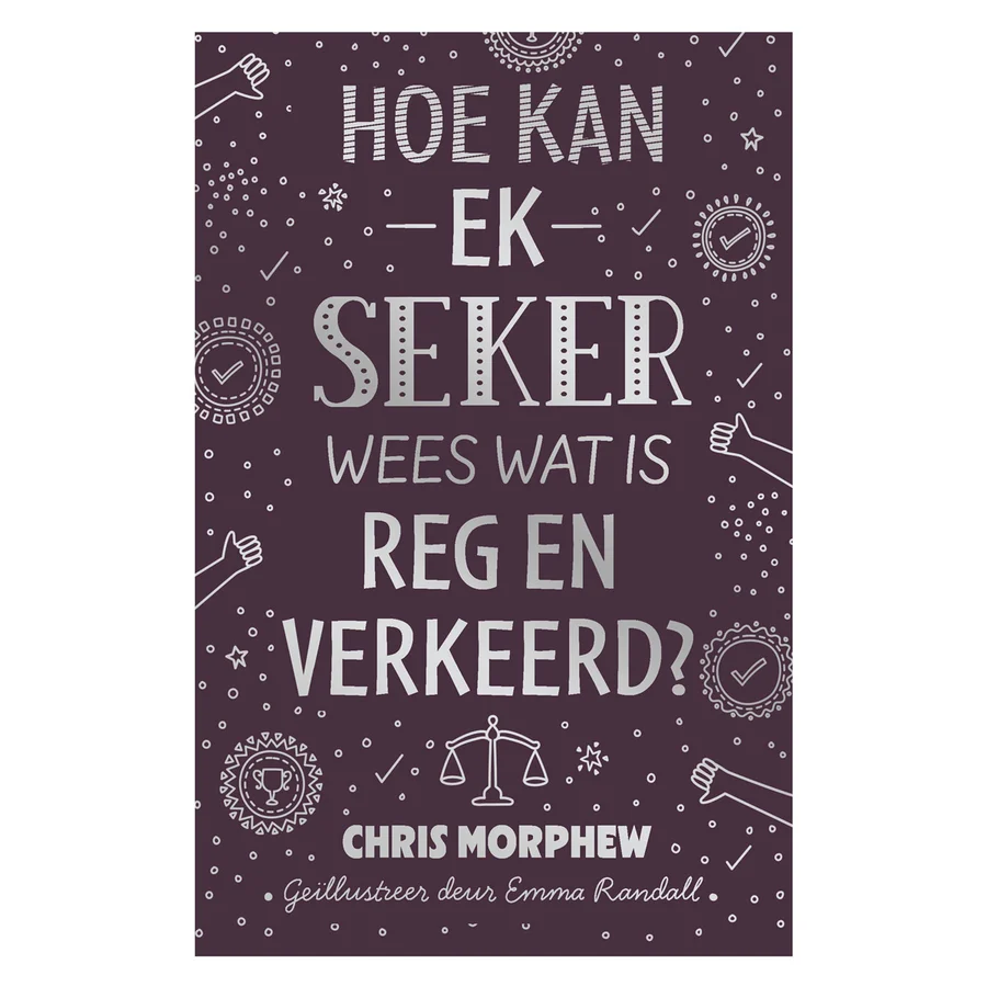 Hoe Kan Ek Seker Wees Wat Is Reg en Verkeerd? (Sagteband) By: Chris Morphew