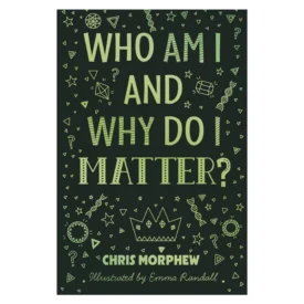 Who Am I and Why Do I Matter? (Paperback) By: Chris Morphew