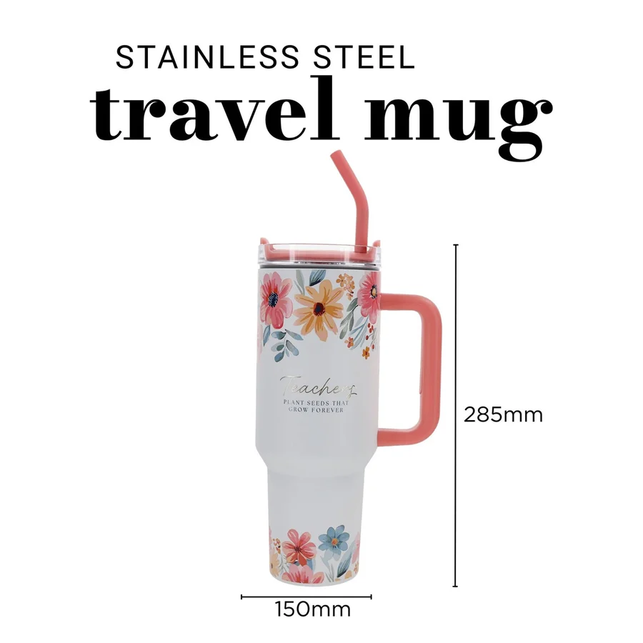 Travel Mug - Teachers Plant Seeds That Grow Forever (Stainless Steel, Large) - Image 5